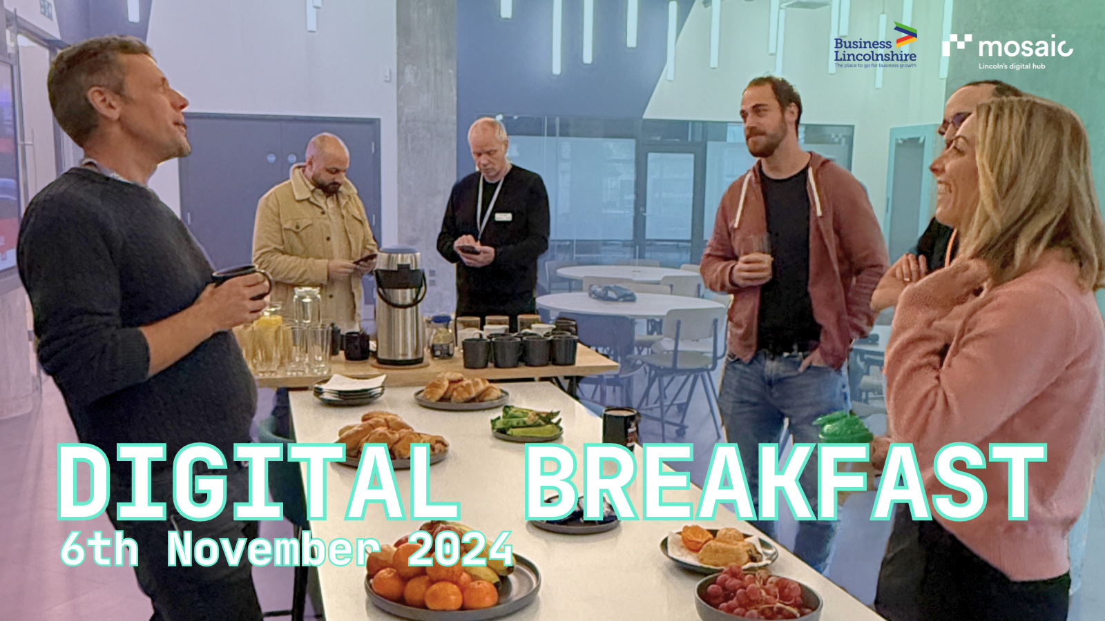 Digital Breakfast - 6th November 2024 Mosaic Digital Hub Lincoln Networking Breakfast