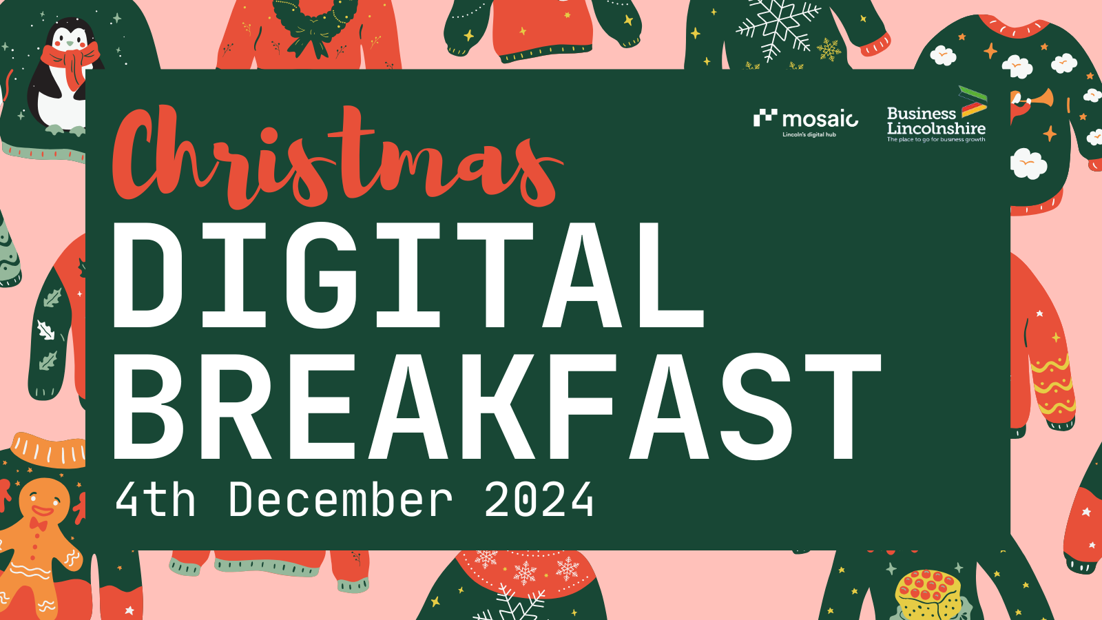 Join us on December 4th at Mosaic for a festive Digital Breakfast! Network in your best Christmas jumper and enjoy seasonal treats.